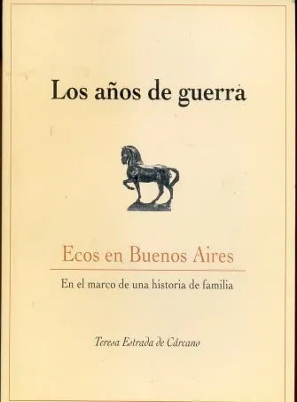 Libro usado en venta: Los a?os de guerra de Teresa Estrada de Carcano; editorial Ediciones del Autor impreso en 1997 realizamos envios a todo el mundo.1