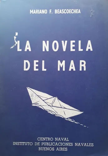 Libro usado en venta: La novela del mar de Mariano F. Beascoechea; editorial Centro Naval - Instituto De Publicaciones Navales impreso en 1966.1