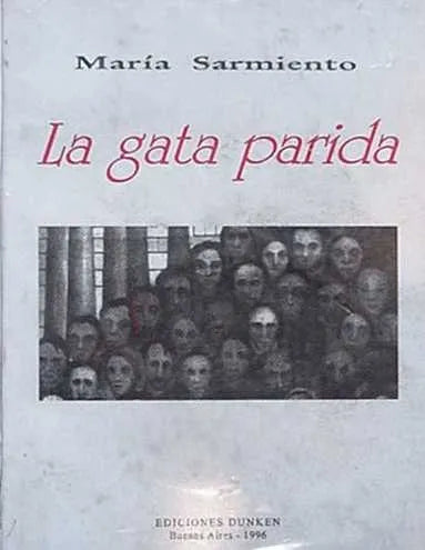 Libro usado en venta: La gata parida de Maria Sarmiento; editorial Dunken impreso en 1996 realizamos envios a todo el mundo.1