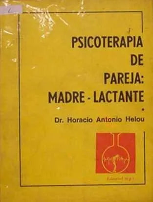 Libro usado en venta: Psicoterapia de pareja: Madre-lactante de Horacio Antonio Helou; editorial MPS impreso en 1975 realizamos envios a todo el mundo.1