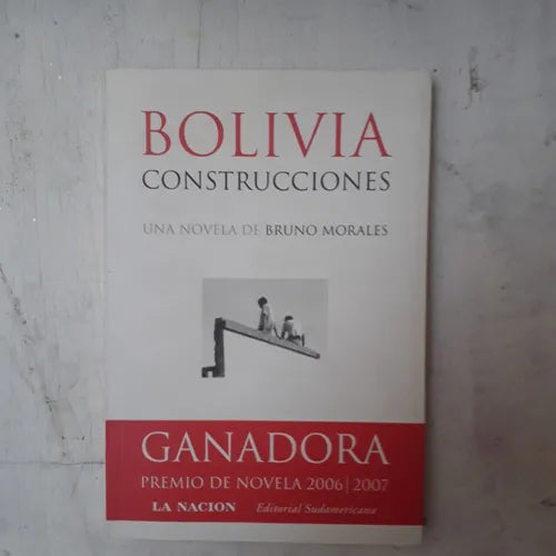 Libro usado en venta: Bolivia construcciones de Bruno Morales; editorial Sudamericana impreso en 2006 realizamos envios a todo el mundo.1