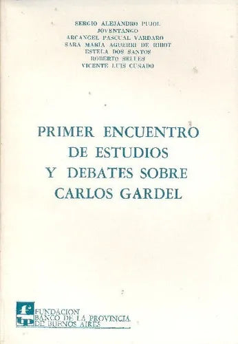 Libro usado en venta: Primer encuentro de estudios y debates sobre Carlos Gardel; editorial Banco de la Provincia de Buenos Aires impreso en 1986.1