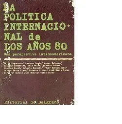 Libro usado en venta: La politica internacional de los a?os 80; editorial De Belgrano impreso en 1982 realizamos envios a todo el mundo.1
