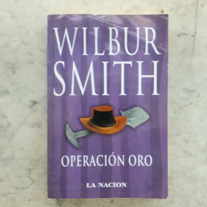 Libro usado en venta: Operacion oro de Wilbur A. Smith; editorial La Nacion - Emece impreso en 2008 realizamos envios a todo el mundo.1