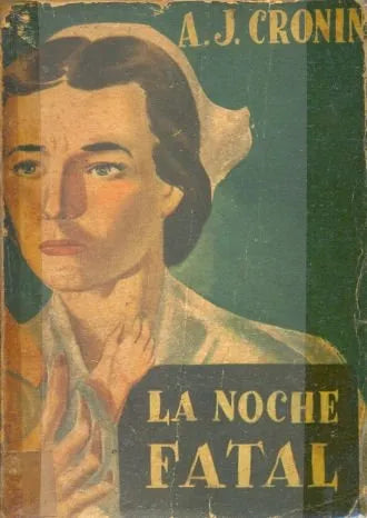Libro usado en venta: La noche fatal de Archibal J. Cronin; editorial Elite impreso en 1949 realizamos envios a todo el mundo.1