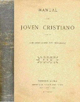 Libro usado en venta: Manual del joven cristiano; editorial Pablo E. Conti impreso en 1891 realizamos envios a todo el mundo.1