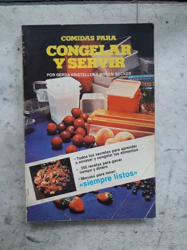 Libro usado en venta: Comidas para congelar y servir de Gerda Kristeller - Miriam Becker; editorial Kribe impreso en 1986 envios a todo el mundo.1