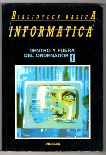 Libro usado en venta: Dentro y fuera del ordenador; editorial Ingelek impreso en 1985 realizamos envios a todo el mundo.1