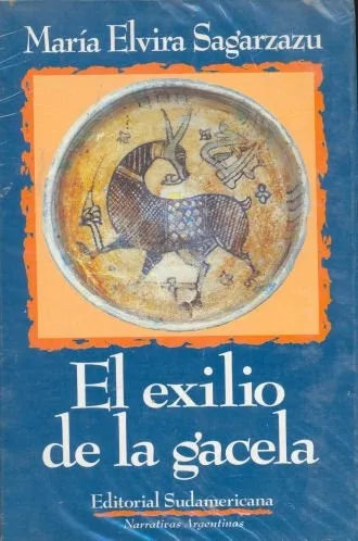 Libro usado en venta: El exilio de la gacela de Maria Elvira Sagarzazu; editorial Sudamericana impreso en 1993 realizamos envios a todo el mundo.1