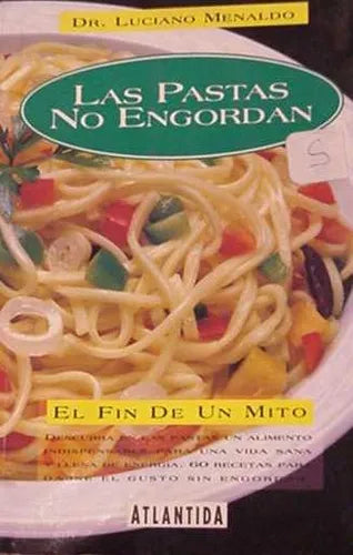 Libro usado en venta: Las pastas no engordan de Luciano Menaldo; editorial Atlantida impreso en 1993 realizamos envios a todo el mundo.1