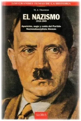 Libro usado en venta: El nazismo de M. J. Thornton; editorial Globus impreso en 1994 realizamos envios a todo el mundo.1