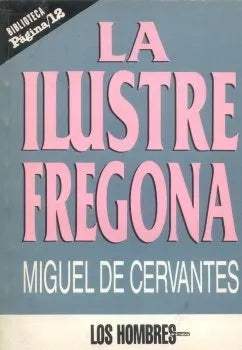 Libro usado en venta: La ilustre fregona de Miguel de Cervantes Saavedra; editorial Pagina 12 realizamos envios a todo el mundo.1