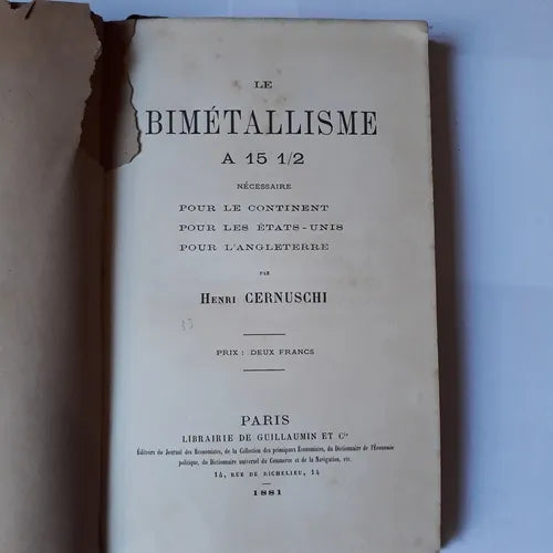Libro usado en venta: Le bimetallisme de Henri Cernuschi; editorial Guillaumin impreso en 1881 realizamos envios a todo el mundo.1