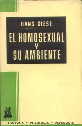 Libro usado en venta: El homosexual y su ambiente de Hans Giese; editorial Morata impreso en 1965 realizamos envios a todo el mundo.1
