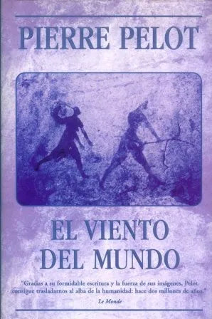 Libro usado en venta: El viento del mundo de Pierre Pelot; editorial Ediciones B impreso en 1997 realizamos envios a todo el mundo.1