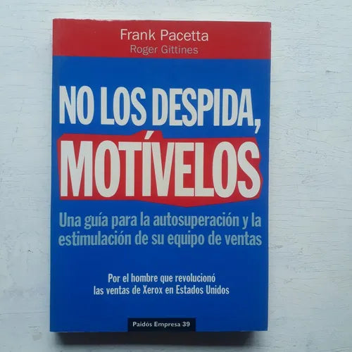 Libro usado en venta: No los despida, motivelos de Frank Pacetta - Roger Gittines; editorial Paidos impreso en 1996 realizamos envios a todo el mundo.1