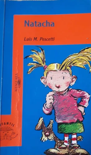 Libro usado en venta: Natacha de Luis Maria Pescetti; editorial Alfaguara impreso en 2003 realizamos envios a todo el mundo.1