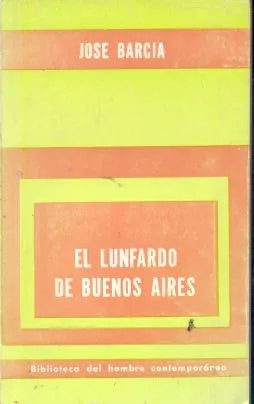 Libro usado en venta: El lunfardo de Buenos Aires de Jose Barcia; editorial Paidos impreso en 1973 realizamos envios a todo el mundo.1