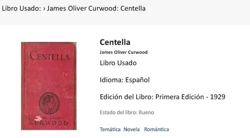 Libro usado en venta: Centella de James Oliver Curwood; editorial Juventud impreso en 1929 realizamos envios a todo el mundo.1