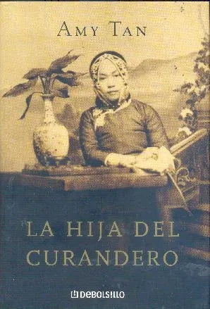Libro usado en venta: La hija del curandero de Amy Tan; editorial DeBolsillo impreso en 2003 realizamos envios a todo el mundo.1