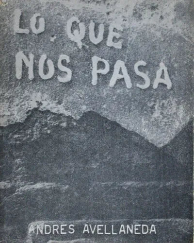 Libro usado en venta: Lo que nos pasa de Andrés Avellaneda; editorial Nueva Expresión impreso en 1963 realizamos envios a todo el mundo.1