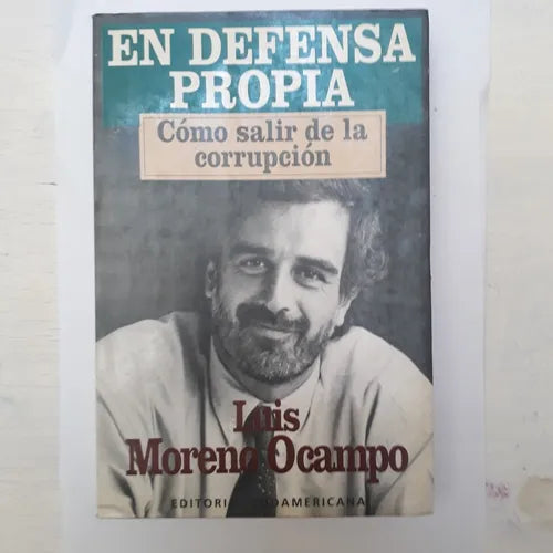Libro usado en venta: En defensa propia - Como salir de la corrupcion de Luis Moreno Ocampo; editorial Sudamericana impreso en 1993.1