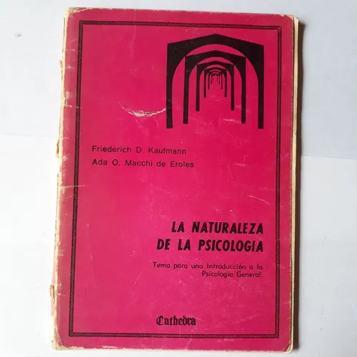 Libro usado en venta: La naturaleza de la psicologia de Friederich D. Kaufmann - Ada Macchi de Eroles; editorial Cathedra impreso en 1980.1