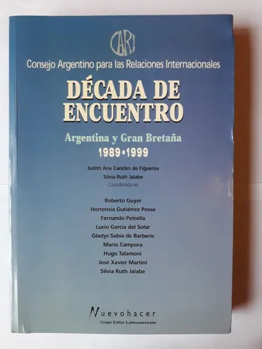 Libro usado en venta: Decada de encuentro - Argentina y Gran Breta?a 1989-1999; editorial Grupo Editor Latinoamericano impreso en 2001.1