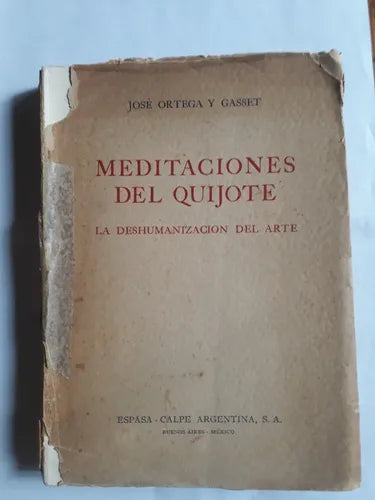 Libro usado en venta: Meditaciones del Quijote - La deshumanizacion del arte de Jose Ortega y Gasset; editorial Espasa - Calpe impreso en 1942.1