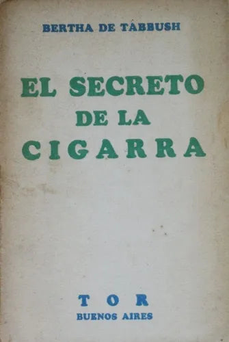 Libro usado en venta: El secreto de la cigarra de Bertha de Tabbush; editorial Tor impreso en 1937 realizamos envios a todo el mundo.1