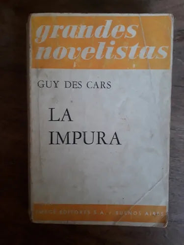 Libro usado en venta: La impura de Guy des Cars; editorial Emece impreso en 1968 realizamos envios a todo el mundo.1