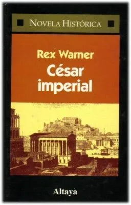 Libro usado en venta: Cesar imperial de Rex Warner; editorial Altaya impreso en 1996 realizamos envios a todo el mundo.1