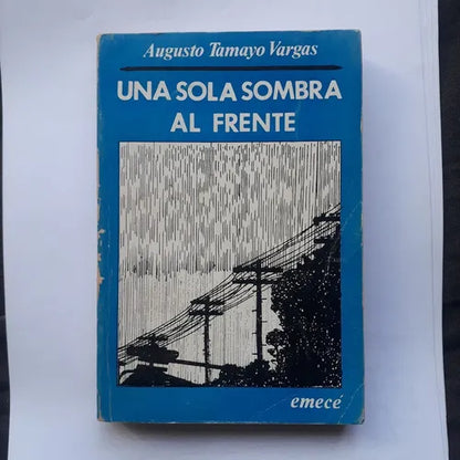Libro usado en venta: Una sola sombra al frente de Augusto Tomayo Vargas; editorial Emece impreso en 1973 realizamos envios a todo el mundo.1