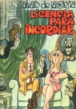 Libro usado en venta: Licencia para incordiar de Alvaro de Laiglesia; editorial Planeta impreso en 1968 realizamos envios a todo el mundo.1