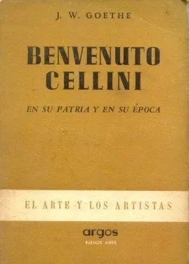 Libro usado en venta: Benvenuto Cellini de Johann Wolfgang Von Goethe; editorial Argos impreso en 1949 realizamos envios a todo el mundo.1