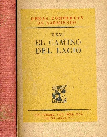 Libro usado en venta: El camino del Lacio de Domingo Faustino Sarmiento; editorial Luz del dia impreso en 1951 realizamos envios a todo el mundo.1