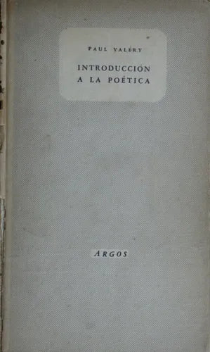 Libro usado en venta: Introduccion a la po?tica de Paul Valéry; editorial Argos impreso en 1944 realizamos envios a todo el mundo.1