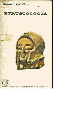 Libro usado en venta: Etruscologia de Massimo Pallottino; editorial Eudeba impreso en 1965 realizamos envios a todo el mundo.1