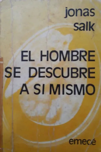 Libro usado en venta: El hombre se descubre a si mismo de Jonas Salk; editorial Emece impreso en 1973 realizamos envios a todo el mundo.1
