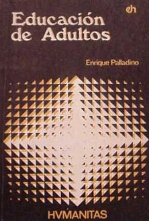 Libro usado en venta: Educacion de adultos de Enrique Palladino; editorial Humanitas impreso en 1980 realizamos envios a todo el mundo.1