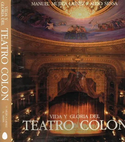 Libro usado en venta: Vida y gloria del Teatro Colon de Manuel Mujica Lainez - Aldo Sessa; editorial Cosmogonias impreso en 1983.1