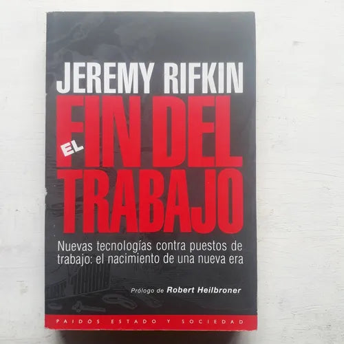 Libro usado en venta: El fin del trabajo de Jeremy Rifkin; editorial Paidos impreso en 1996 realizamos envios a todo el mundo.1