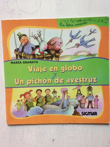 Libro usado en venta: Viaje en globo y Un pichon de avestruz de Maria Granata; editorial Sigmar impreso en 2011 realizamos envios a todo el mundo.1