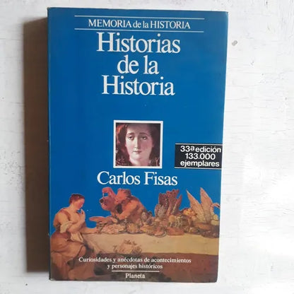 Libro usado en venta: Historias de la historia de Carlos Fisas; editorial Planeta impreso en 1989 realizamos envios a todo el mundo.1