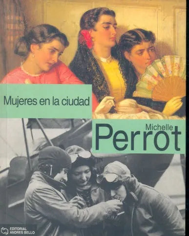 Libro usado en venta: Mujeres en la ciudad de Michelle Perrot; editorial Andres Bello impreso en 1997 realizamos envios a todo el mundo.1