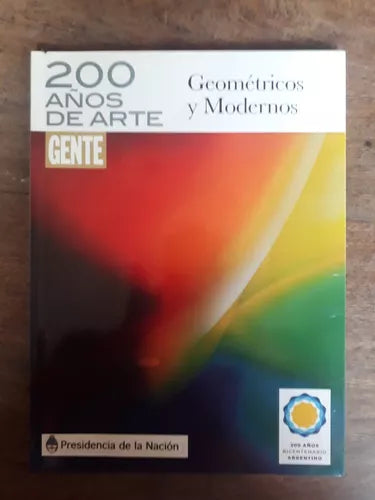 Libro usado en venta: 200 a?os de arte - Geometricos y modernos de Ignacion Gutierrez Zaldivar; impreso en 2010 realizamos envios a todo el mundo.1