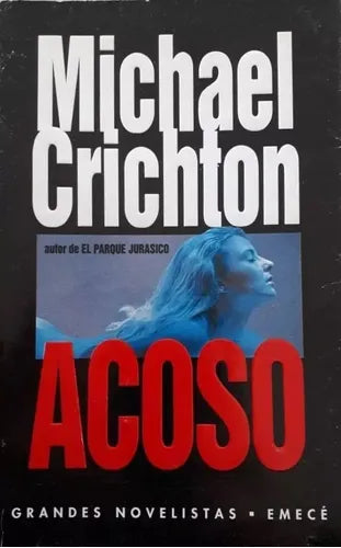 Libro usado en venta: Acoso de Michael Crichton; editorial Emece impreso en 1994 realizamos envios a todo el mundo.1