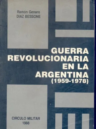 Libro usado en venta: Guerra revolucionaria en la Argentina (1959-1978) de Ramon Genaro - Diaz Bessone; editorial Circulo Militar impreso en 1988.1