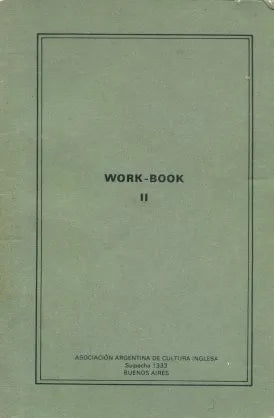 Libro usado en venta: Work book II; editorial Asociacion Argentina de Cultura Inglesa impreso en 1987 realizamos envios a todo el mundo.1