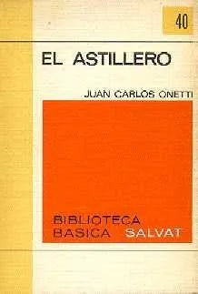 Libro usado en venta: El astillero de Juan Carlos Onetti; editorial Salvat impreso en 1971 realizamos envios a todo el mundo.1